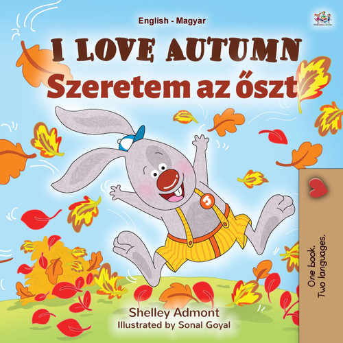I Love Autumn (English Hungarian Bilingual Book for Children) I Love Autumn (English Hungarian Bilingual Book for Children)