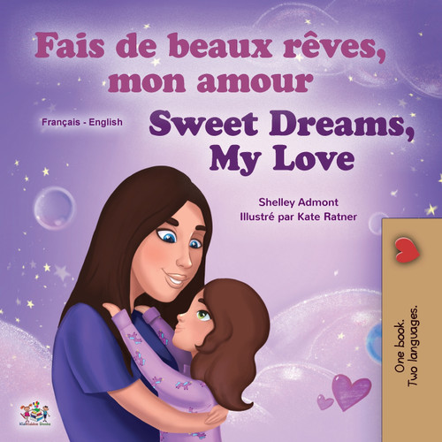 Sweet Dreams, My Love (French English Bilingual Children's Book) Sweet Dreams, My Love (French English Bilingual Children's Book)