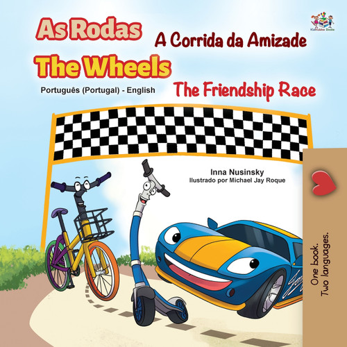 The Wheels -The Friendship Race (Portuguese English Bilingual Kids' Book - Portugal) The Wheels -The Friendship Race (Portuguese English Bilingual Kids' Book - Portugal)