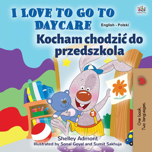 I Love to Go to Daycare (English Polish Bilingual Book for Kids) I Love to Go to Daycare (English Polish Bilingual Book for Kids)