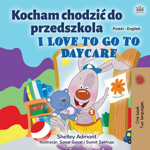 I Love to Go to Daycare (Polish English Bilingual Children's Book) I Love to Go to Daycare (Polish English Bilingual Children's Book)