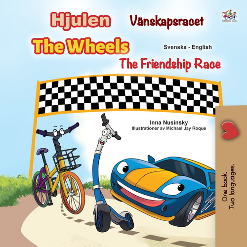 The Wheels -The Friendship Race (Swedish English Bilingual Children's Book) The Wheels -The Friendship Race (Swedish English Bilingual Children's Book)
