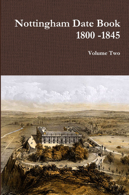 Nottingham Date Book 2. 1800 -1845 Nottingham Date Book 2. 1800 -1845
