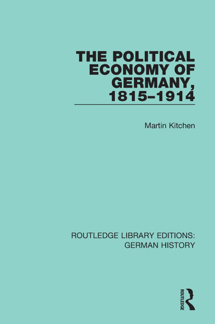 The Political Economy of Germany, 1815-1914 The Political Economy of Germany, 1815-1914