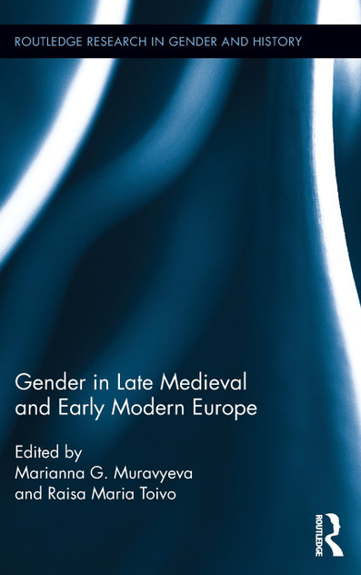 Gender in Late Medieval and Early Modern Europe Gender in Late Medieval and Early Modern Europe