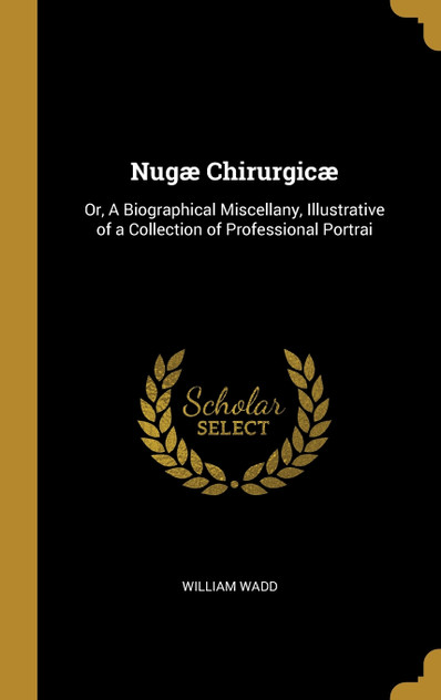 Nugæ Chirurgicæ Nugæ Chirurgicæ