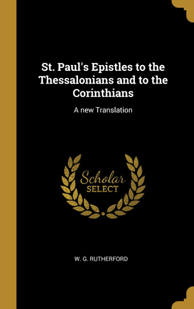 St. Paul's Epistles to the Thessalonians and to the Corinthians