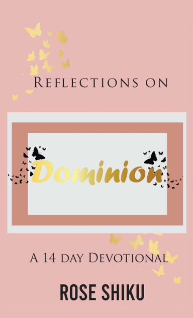 Reflections on Dominion Devotional Reflections on Dominion Devotional