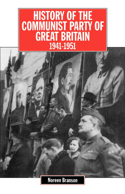 History of the Communist Party of Great Britain Vol 4 1941-51 History of the Communist Party of Great Britain Vol 4 1941-51