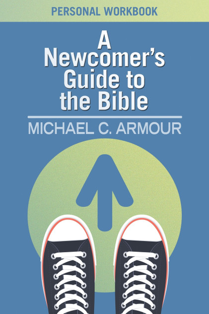 Newcomers Guide to the Bible Workbook Newcomers Guide to the Bible Workbook