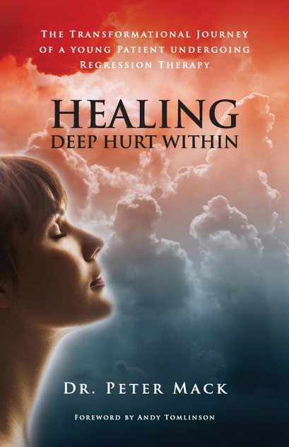 Healing Deep Hurt Within Healing Deep Hurt Within - The Transformational Journey of a Young Patient Using Regression Therapy Healing Deep Hurt Within Healing Deep Hurt Within - The Transformational Journey of a Young Patient Using Regression Therapy