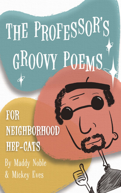 THE PROFESSOR'S GROOVY POEMS