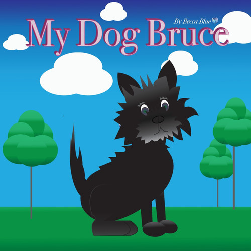 My Dog Bruce My Dog Bruce