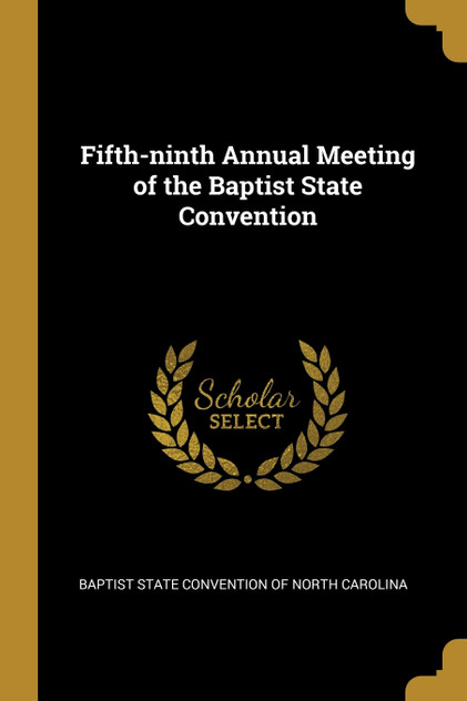 Fifth-ninth Annual Meeting of the Baptist State Convention