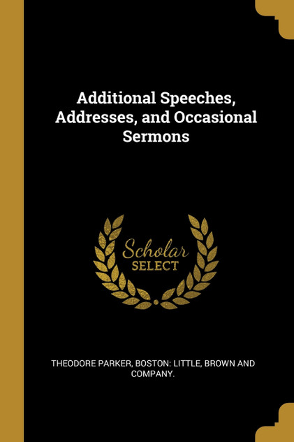 Additional Speeches, Addresses, and Occasional Sermons