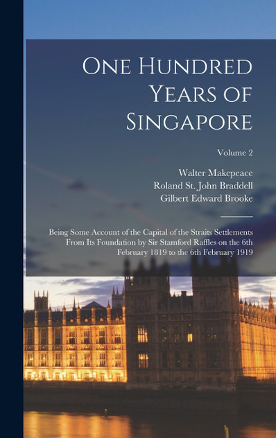One Hundred Years of Singapore One Hundred Years of Singapore