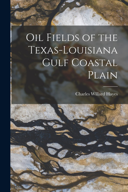 Oil Fields of the Texas-Louisiana Gulf Coastal Plain Oil Fields of the Texas-Louisiana Gulf Coastal Plain
