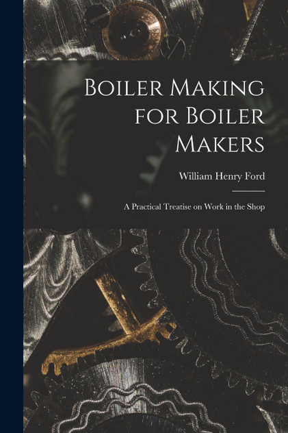 Boiler Making for Boiler Makers Boiler Making for Boiler Makers