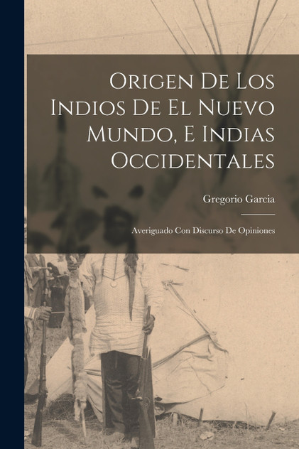 Origen De Los Indios De El Nuevo Mundo, E Indias Occidentales