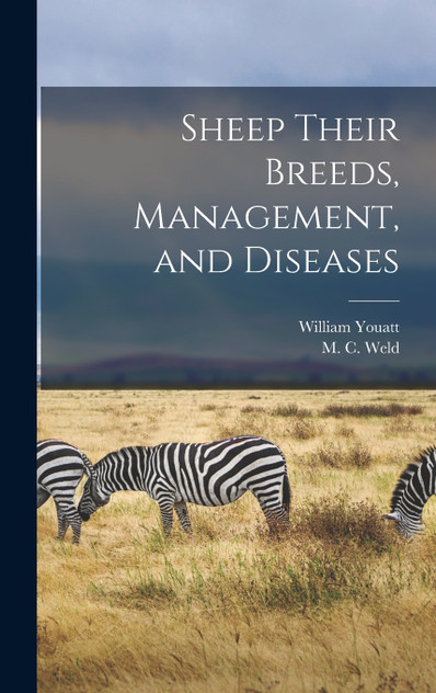 Sheep Their Breeds, Management, and Diseases Sheep Their Breeds, Management, and Diseases