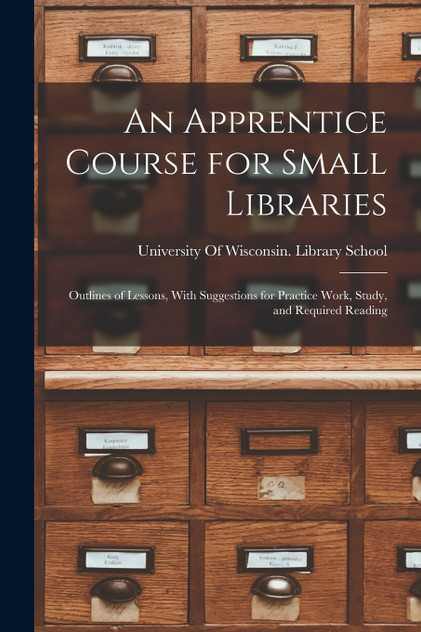 An Apprentice Course for Small Libraries