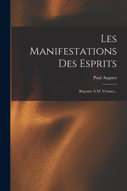 Les Manifestations Des Esprits Les Manifestations Des Esprits