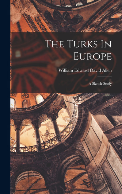 The Turks In Europe