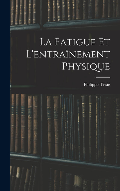 La Fatigue Et L'entraînement Physique