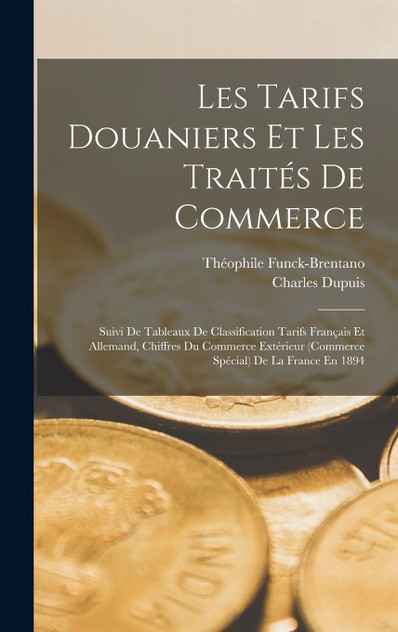 Les Tarifs Douaniers Et Les Traités De Commerce Les Tarifs Douaniers Et Les Traités De Commerce