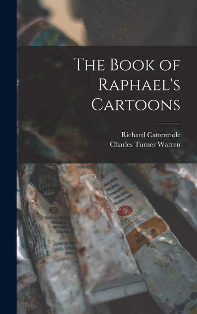The Book of Raphael's Cartoons The Book of Raphael's Cartoons
