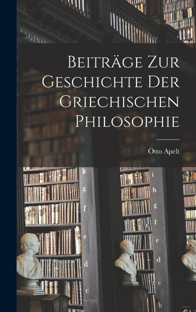 Beiträge Zur Geschichte Der Griechischen Philosophie Beiträge Zur Geschichte Der Griechischen Philosophie