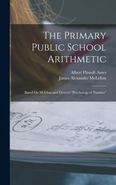 The Primary Public School Arithmetic The Primary Public School Arithmetic