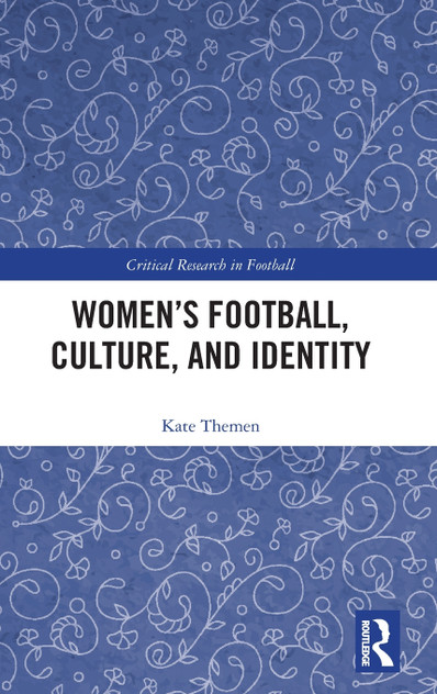 Women's Football, Culture, and Identity Women's Football, Culture, and Identity