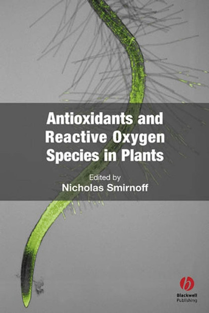 Antioxidants and Reactive Oxygen Species in Plants Antioxidants and Reactive Oxygen Species in Plants