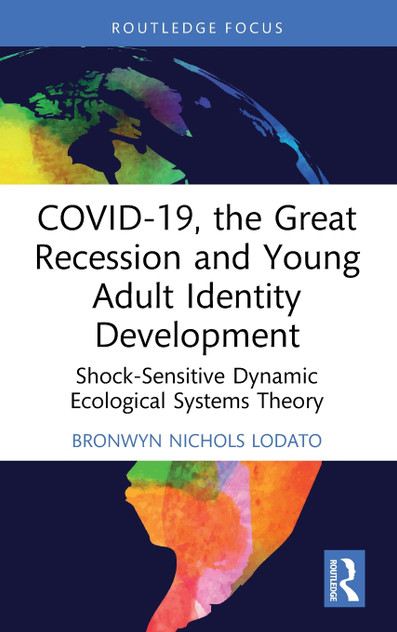 COVID-19, the Great Recession and Young Adult Identity Development COVID-19, the Great Recession and Young Adult Identity Development