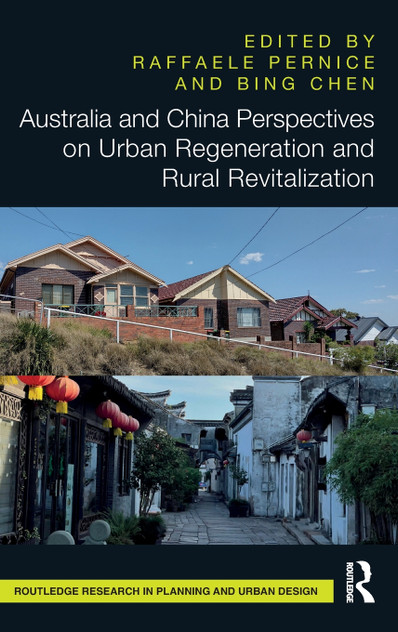 Australia and China Perspectives on Urban Regeneration and Rural Revitalization Australia and China Perspectives on Urban Regeneration and Rural Revitalization