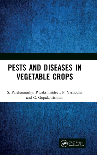 Pests and Diseases in Vegetable Crops Pests and Diseases in Vegetable Crops