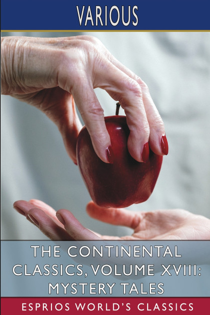 The Continental Classics, Volume XVIII The Continental Classics, Volume XVIII