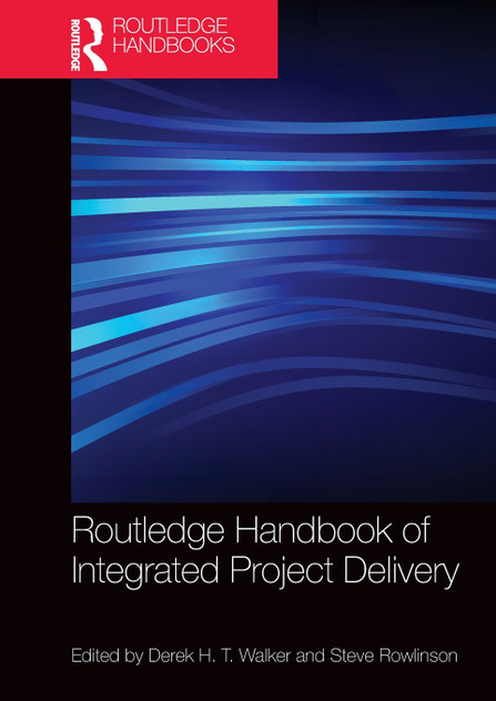 Routledge Handbook of Integrated Project Delivery Routledge Handbook of Integrated Project Delivery