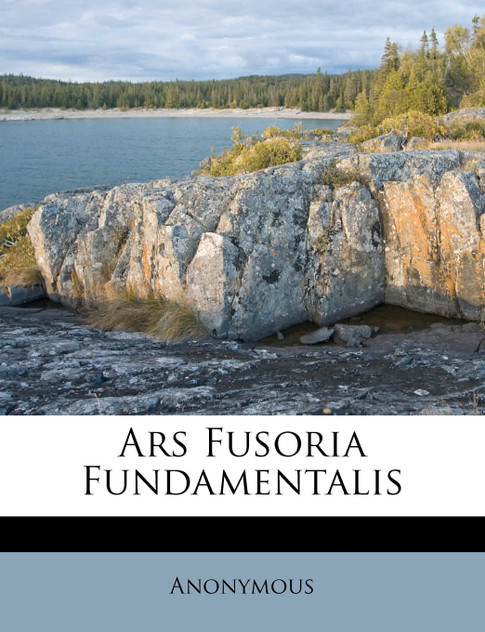 Ars Fusoria Fundamentalis