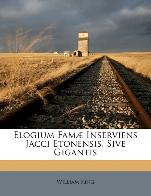 Elogium Famæ Inserviens Jacci Etonensis, Sive Gigantis Elogium Famæ Inserviens Jacci Etonensis, Sive Gigantis