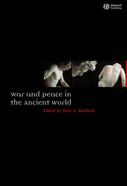 War and Peace in the Ancient World War and Peace in the Ancient World