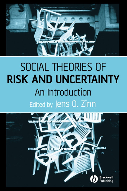 Social Theories of Risk and Uncertainty Social Theories of Risk and Uncertainty