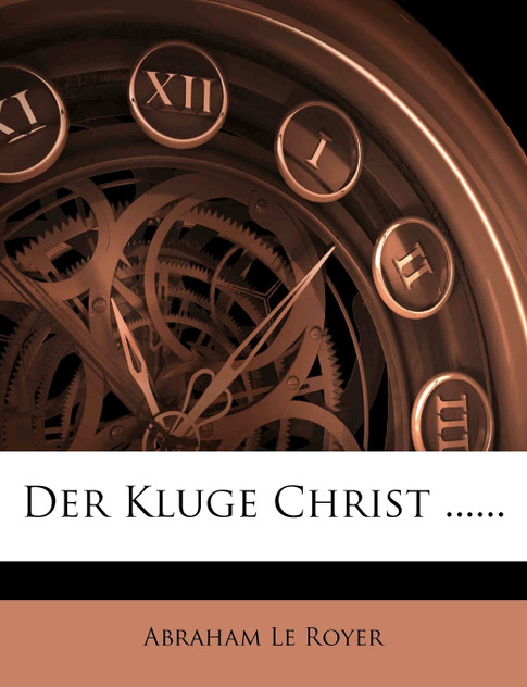 Der Kluge Christ ......