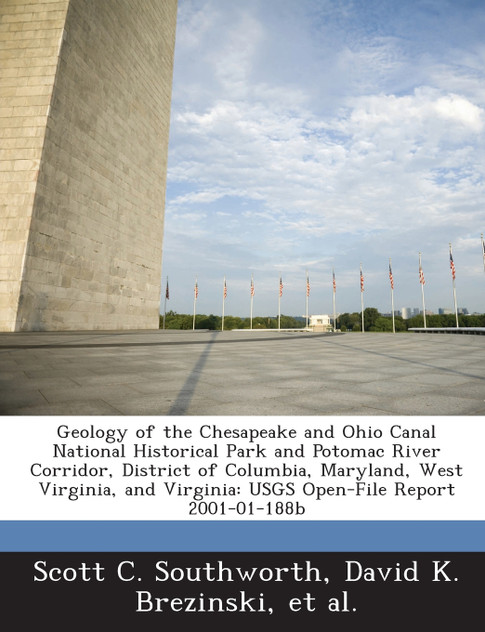 Geology of the Chesapeake and Ohio Canal  National Historical Park and Potomac River Corridor, District of Columbia, Maryland, West Virginia, and Virginia