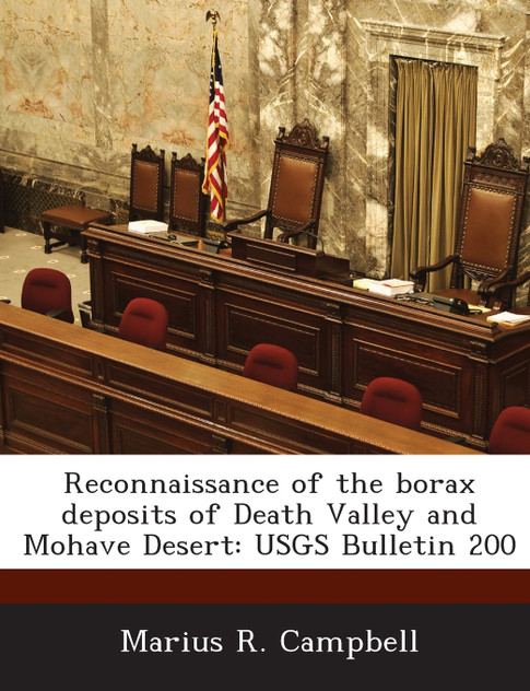 Reconnaissance of the borax deposits of Death Valley and Mohave Desert