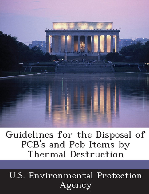 Guidelines for the Disposal of PCB's and Pcb Items by Thermal Destruction