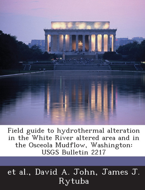 Field guide to hydrothermal alteration in the White River altered area and in the Osceola Mudflow, Washington