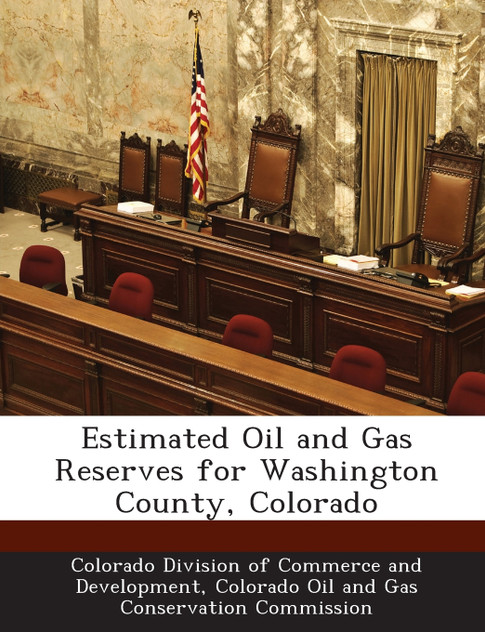 Estimated Oil and Gas Reserves for Washington County, Colorado Estimated Oil and Gas Reserves for Washington County, Colorado