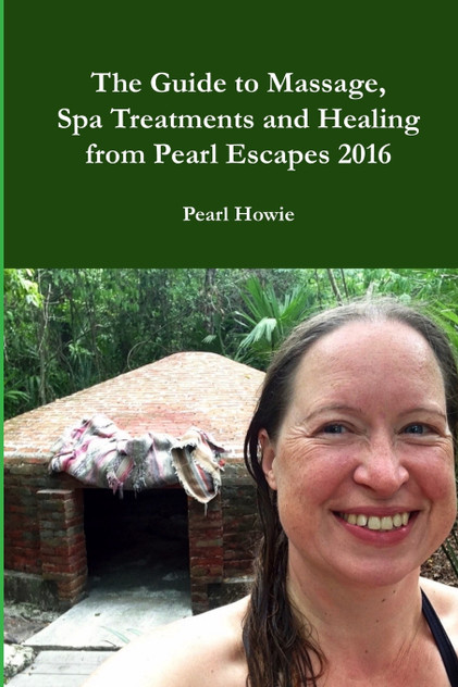 The Guide to Massage, Spa Treatments and Healing from Pearl Escapes 2016